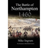 The Battle of Northampton 1460