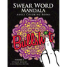 Swear Word Mandala Adults Coloring Book Volume 1: Sweary coloring book for adults, Mandalas & Paisley Designs