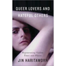 Queer Lovers and Hateful Others: Regenerating Violent Times and Places