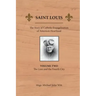 Saint Louis: The Story of Catholic Evangelization of America's Heartland: Vol 2: The Lion and the Fourth City