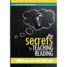 The Secrets to Teaching Reading: What no one ever told you