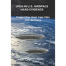 UFOs IN U.S. AIRSPACE: HARD EVIDENCE: Project Blue Book Case Files U.S. Air Force - Extended Version