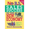 No B.S. Sales Success In The New Economy