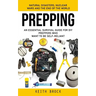 Prepping: Natural Disasters, Nuclear Wars and the End of the World (An Essential Survival Guide for Diy Preppers Who Want to Be Self-reliant)