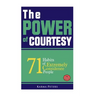 The Power of Courtesy: 71 Habits of Extremely Considerate People