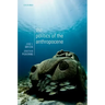 The Politics of the Anthropocene
