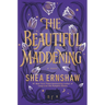 The Beautiful Maddening