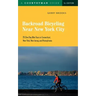Backroad Bicycling Near New York City: 25 One-Day Bike Tours in Connecticut, New York, New Jersey, and Pennsylvania