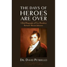 The Days of Heroes Are Over: A Brief Biography of Vice President Richard Mentor Johnson