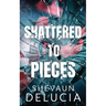 Shattered To Pieces