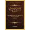 A Thousand Notable Things on Various Subjects: Disclosed from the Secrets of Nature and Art (1815)