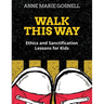 Walk This Way: Ethics and Sanctification Lessons for Kids