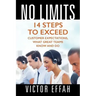 No Limits: 14 Steps to Exceed Customer Expectations, What Great Teams Know and Do