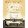Cure for the Common Life Small Group Study