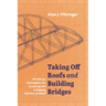 Taking Off Roofs and Building Bridges: Worldview Apologetics for Assessing and Critiquing Systems of Belief