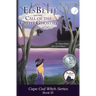 ElsBeth and the Call of the Castle Ghosties: Book III in the Cape Cod Witch Series