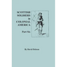 Scottish Soldiers in Colonial America. Part Six