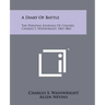 A Diary Of Battle: The Personal Journals Of Colonel Charles S. Wainwright, 1861-1865