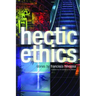 Hectic Ethics