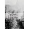 Oppen: A Narrative: Revised and Updated Edition