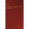 The Foreign Policy of England 1570: 1870 an Historical Essay