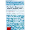 Creative Development of Johann Sebastian Bach: 1717-1750 Volume II: Music to Delight the Spirit