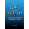 The Love of the truth: The Great Deception has begun. Are you ready? The drift into deception is easy... comfortable... maybe even popular. "