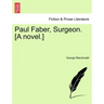 Paul Faber, Surgeon. [A Novel.]