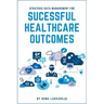 Strategic Data Management for Successful Healthcare Outcomes