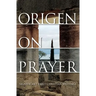 Origen on Prayer