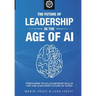 The Future of Leadership in the Age of AI: Preparing Your Leadership Skills for the AI-Shaped Future of Work