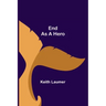 End as a Hero