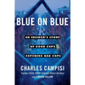 Blue on Blue: An Insider's Story of Good Cops Catching Bad Cops