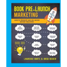 Book Pre-Launch Marketing: How to Promote and Sell Books Before Publishing
