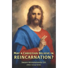 May a Christian Believe in Reincarnation?