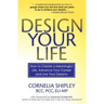 Design Your Life: How to Create a Meaningful Life, Advance Your Career and Live your Dreams