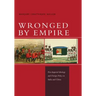 Wronged by Empire: Post-Imperial Ideology and Foreign Policy in India and China