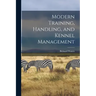 Modern Training, Handling, and Kennel Management