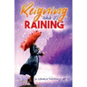 Reigning While It's Raining: A Woman's Journey Towards Her Destiny