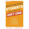 Motivating Students Who Don't Care: Proven Strategies to Engage All Learners