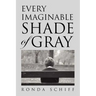 Every Imaginable Shade of Gray