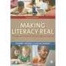 Making Literacy Real: Theories and Practices for Learning and Teaching