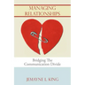 Managing Relationships: Bridging The Communication Divide