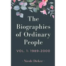 The Biographies of Ordinary People: Volume 1: 1989-2000