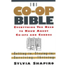 The Co-Op Bible: Everything You Need to Know about Co-Ops and Condos; Getting In, Staying In, Surviving, Thriving