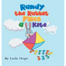Randy the Rabbit Flies a Kite
