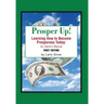 Prosper Up!: Learning How to Become Prosperous Today: