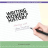 Writing Women's History: Starting with Your Mother