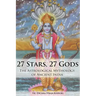 27 Stars, 27 Gods: The Astrological Mythology of Ancient India