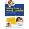 Building Sensory Friendly Classrooms to Support Children with Challenging Behaviors: Implementing Data Driven Strategies!